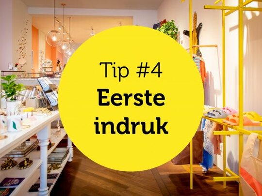 Gastvrijheid in de winkel tip #4: Eerste indruk